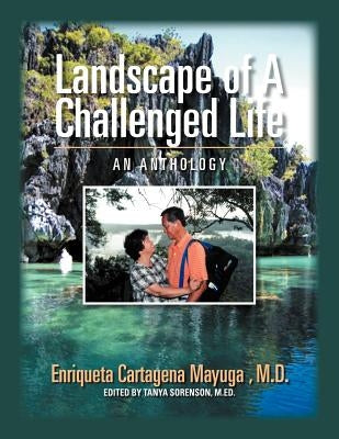 Landscape Of A Challenged Life: An Anthology by Mayuga, Enriqueta Cartagena