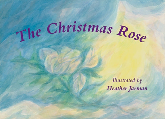 The Christmas Rose by Jarman, Heather