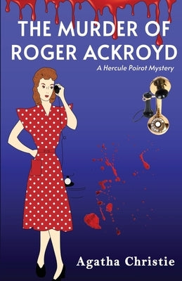 The Murder of Roger Ackroyd by Christie, Agatha