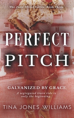 Perfect Pitch: The Julia Street Series Book 3 by Jones Williams, Tina