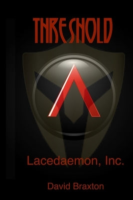 Threshold: Lacedaemon, Inc. by Braxton, David H.