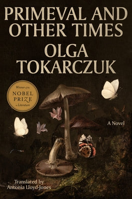 Primeval and Other Times by Tokarczuk, Olga