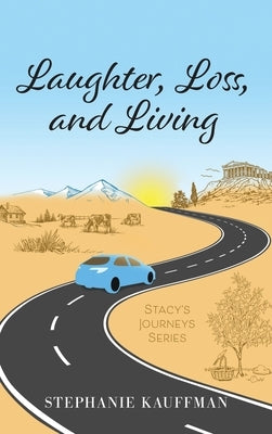 Laughter, Loss, and Living by Kauffman, Stephanie