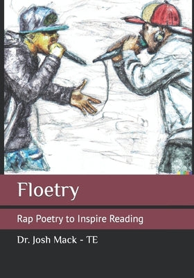Floetry: Rap Poetry to Inspire Reading by Mack, Josh Jerone