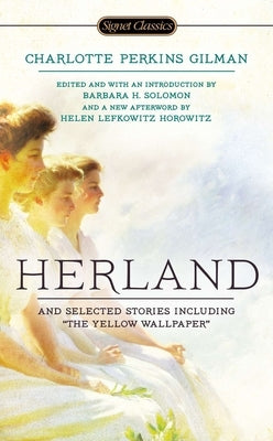 Herland and Selected Stories by Perkins Gilman, Charlotte