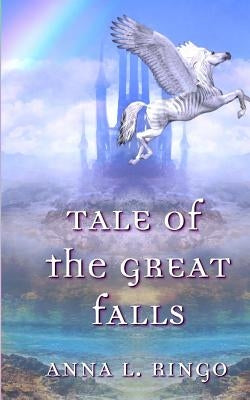 Tale of the Great Falls by Ringo, Anna L.