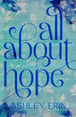 All About Hope by Erin, Ashley