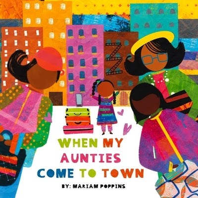 When My Aunties Come To Town by Abdus-Samad, Abdullaah