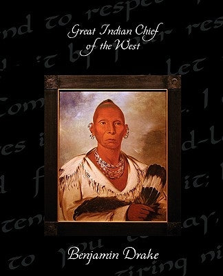 Great Indian Chief of the West by Drake, Benjamin