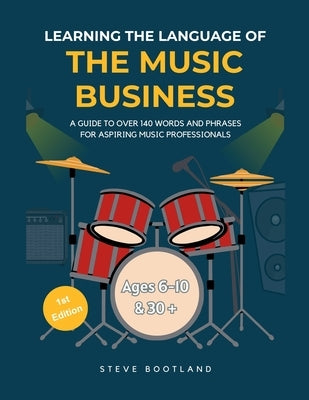 Learning the Language of the Music Business by Bootland, Steve