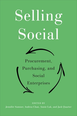Selling Social: Procurement, Purchasing, and Social Enterprises by Sumner, Jennifer