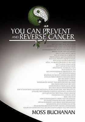You Can Prevent and Reverse Cancer by Buchanan, Moss