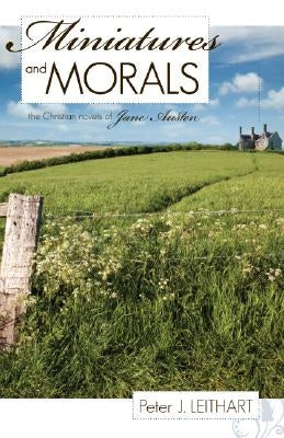 Miniatures and Morals by Leithart, Peter J.