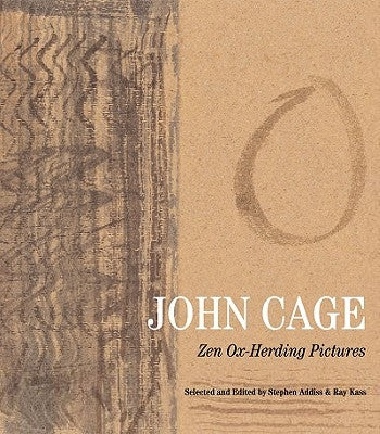 John Cage: Zen Ox-Herding Pictures by Addiss, Stephen