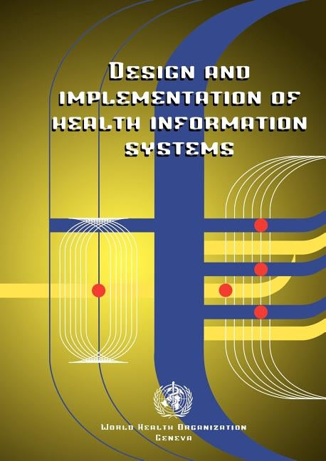 Design and Implementation of Health Information Systems by Bodart, C.