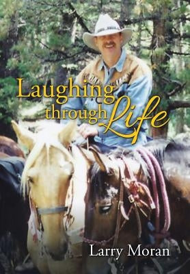 Laughing through Life by Moran, Larry