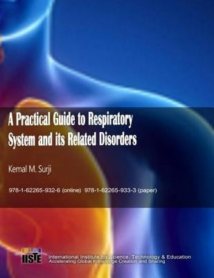 A Practical Guide to Respiratory System and its Related Disorders by Surji, Kemal M.