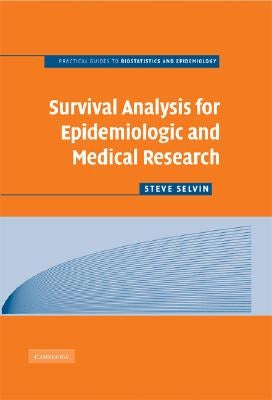 Survival Analysis for Epidemiologic and Medical Research by Selvin, Steve