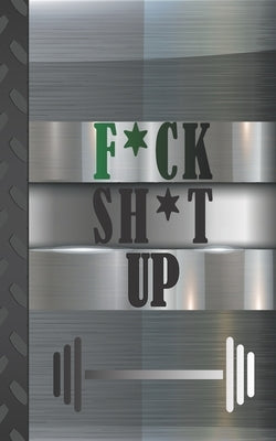 f*ck sh*t up by Goals, Workout