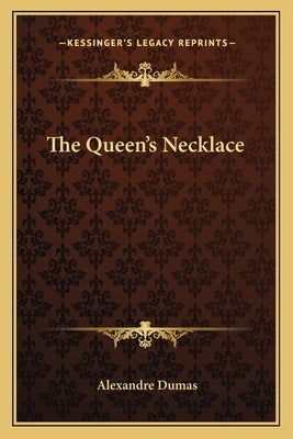 The Queen's Necklace by Dumas, Alexandre