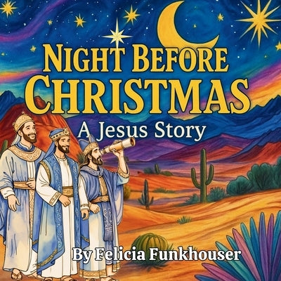 Night Before Christmas: A Jesus Story by Funkhouser, Felicia