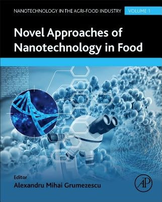 Novel Approaches of Nanotechnology in Food: Volume 1 by Grumezescu, Alexandru