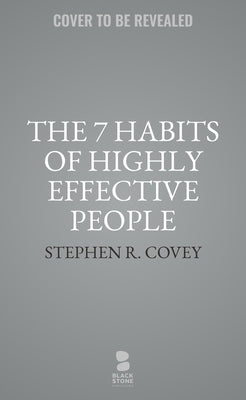 The 7 Habits of Highly Effective People by Covey, Stephen R.