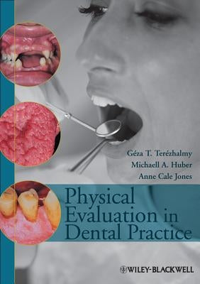 Physical Evaluation in Dental Practice by Terézhalmy, Géza T.