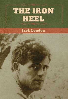 The Iron Heel by London, Jack