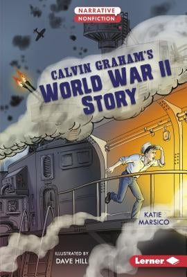 Calvin Graham's World War II Story by Marsico, Katie