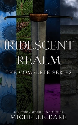 Iridescent Realm: The Complete Series by Dare, Michelle