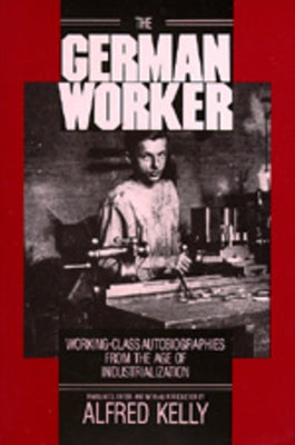 The German Worker by Kelly, Alfred