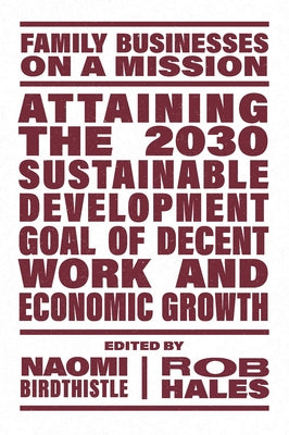 Attaining the 2030 Sustainable Development Goal of Decent Work and Economic Growth by Birdthistle, Naomi