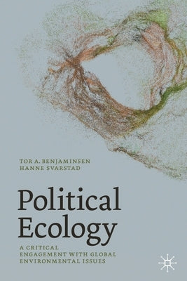 Political Ecology: A Critical Engagement with Global Environmental Issues by Benjaminsen, Tor A.
