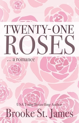 Twenty-One Roses: A Romance by St James, Brooke
