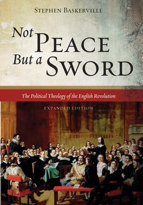 Not Peace But a Sword by Baskerville, Stephen
