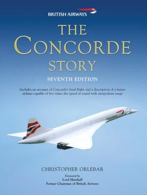 The Concorde Story by Orlebar, Christopher