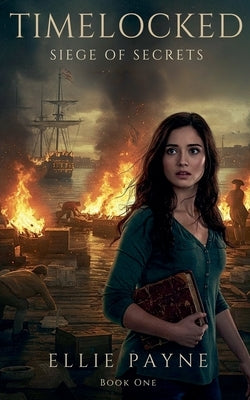 Timelocked: Seige of Secrets by Payne, Ellie