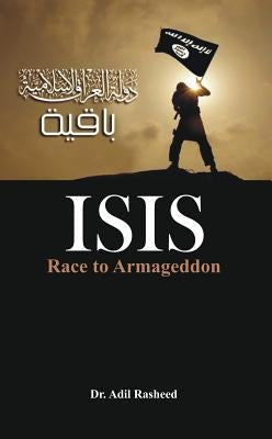Isis: Race to Armageddon by Rasheed