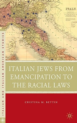 Italian Jews from Emancipation to the Racial Laws by Bettin, C.