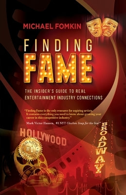 Finding Fame: The Insider's Guide to Real Entertainment Industry Connection$ by Fomkin, Michael