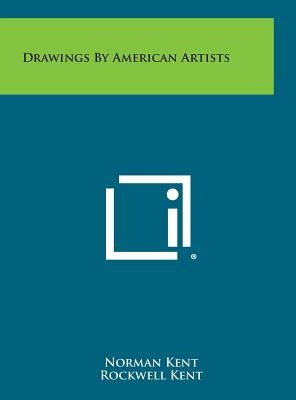 Drawings by American Artists by Kent, Norman
