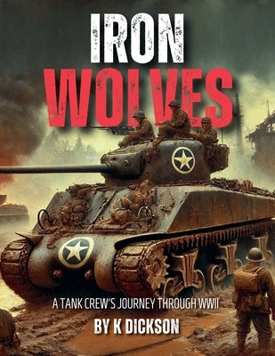 Iron Wolves by K. Dickson