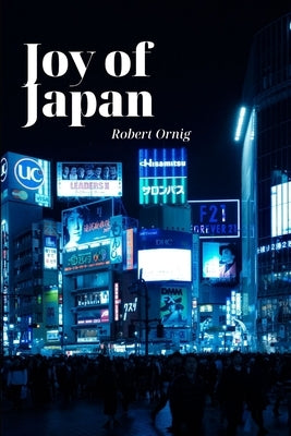 Joy of Japan by Ornig, Robert