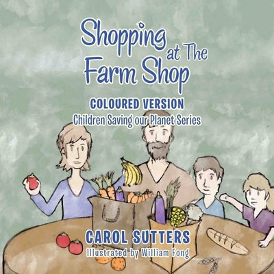 Shopping at the Farm Shop: Coloured Version by Sutters, Carol