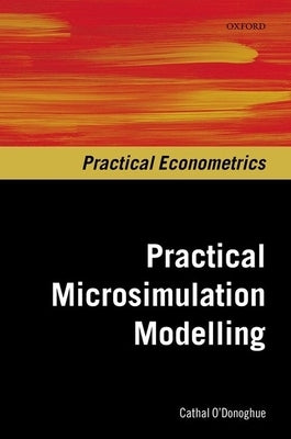 Practical Microsimulation Modelling by O'Donoghue, Cathal