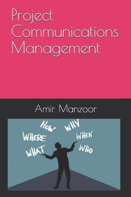 Project Communications Management by Manzoor, Amir