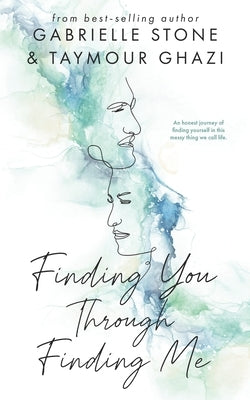 Finding You Through Finding Me by Ghazi, Taymour