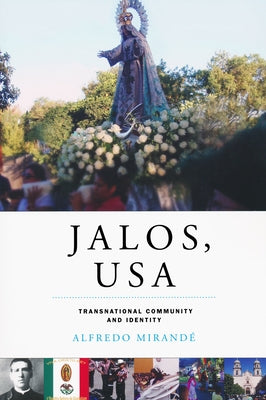 Jalos, USA: Transnational Community and Identity by Mirandé, Alfredo