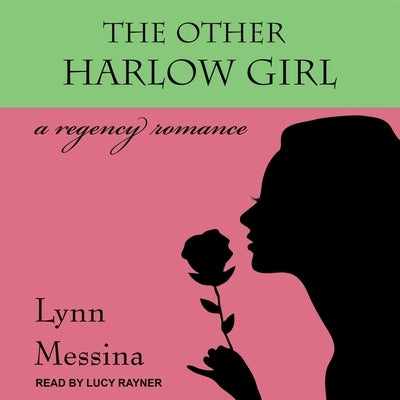 The Other Harlow Girl Lib/E: A Regency Romance by Messina, Lynn